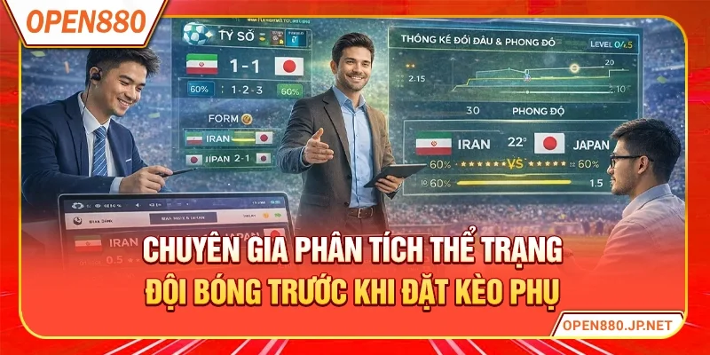 Chuyên gia phân tích thể trạng đội bóng trước khi đặt kèo phụ
