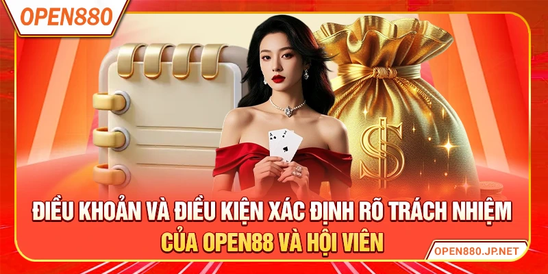 Điều khoản và điều kiện xác định rõ trách nhiệm của OPEN88 và hội viên