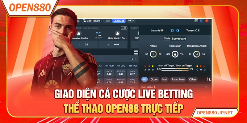 Giao diện cá cược live betting thể thao OPEN88 trực tiếp