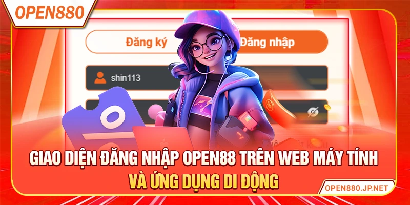 Giao diện đăng nhập OPEN88 trên web máy tính và ứng dụng di động
