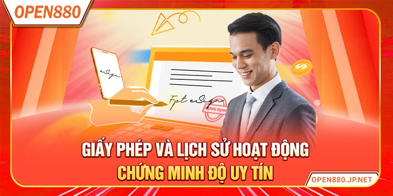 Giấy phép và lịch sử hoạt động chứng minh độ uy tín