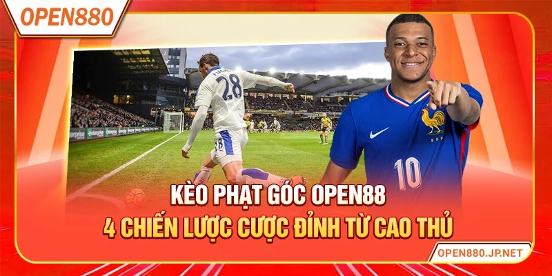 Kèo Phạt Góc OPEN88