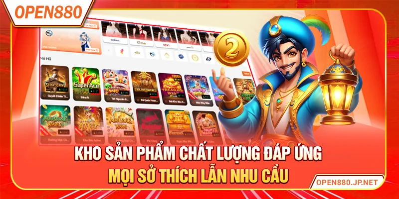 Kho sản phẩm chất lượng đáp ứng mọi sở thích lẫn nhu cầu