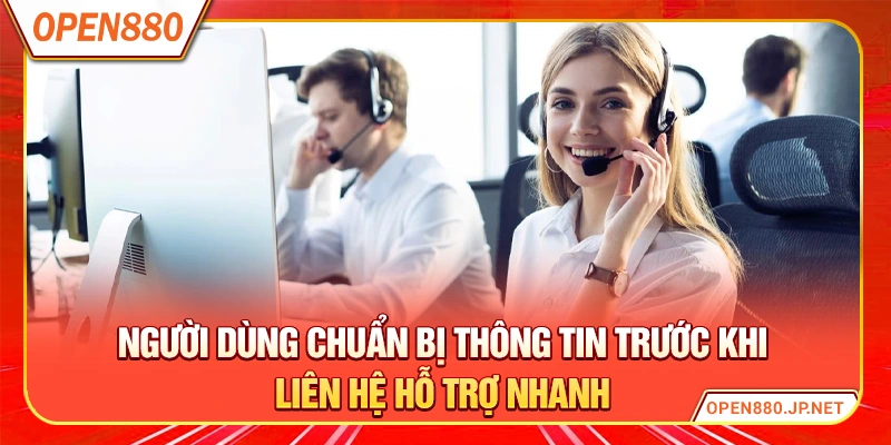 Người dùng chuẩn bị thông tin trước khi liên hệ hỗ trợ nhanh