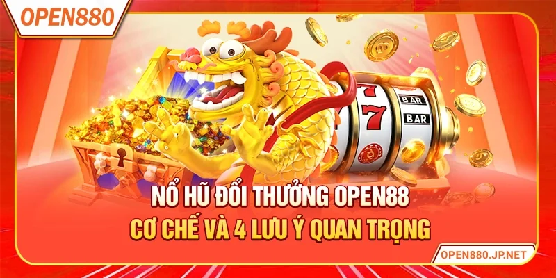 Nổ Hũ Đổi Thưởng OPEN88