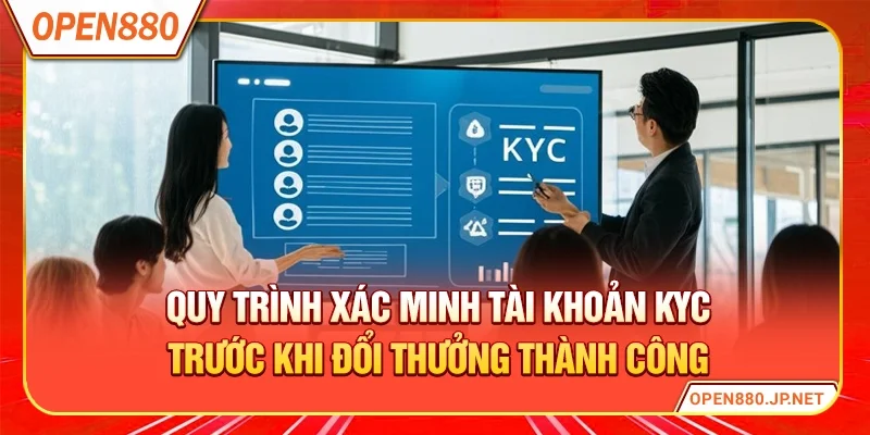 Quy trình xác minh tài khoản KYC trước khi đổi thưởng thành công