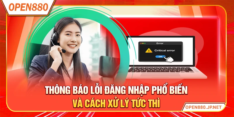 Thông báo lỗi đăng nhập phổ biến và cách xử lý tức thì