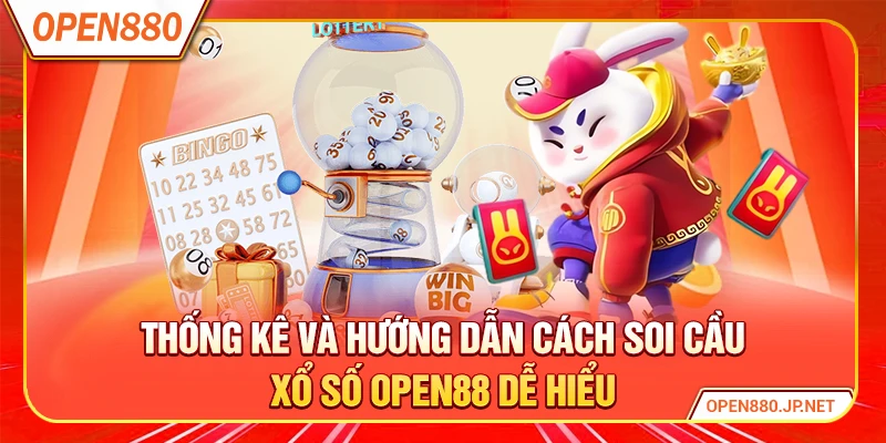 Thống kê và hướng dẫn cách soi cầu xổ số OPEN88 dễ hiểu
