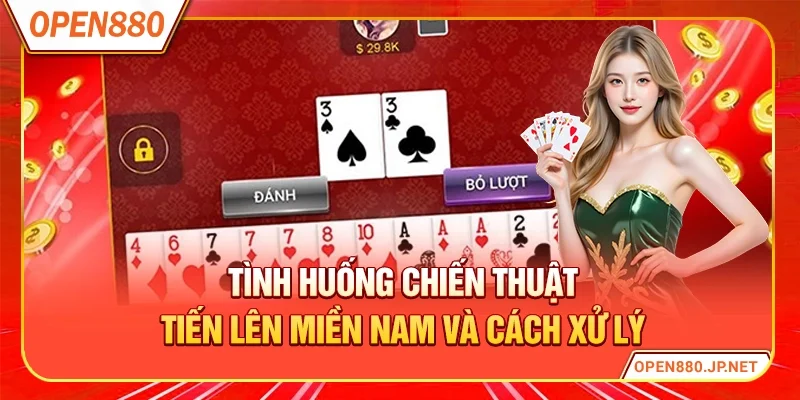 Tình huống chiến thuật tiến lên miền Nam và cách xử lý