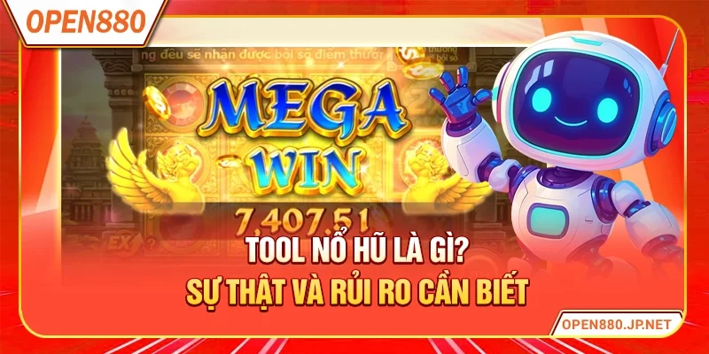 Tool Nổ Hũ Là Gì?